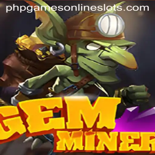 GemMiner: Uncover the Treasure of Adventure in the World of PHPGames